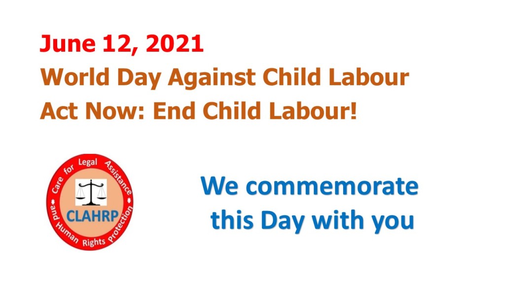 World Day Against Child Labour 21 Act Now End Child Labour Care For Legal Assistance And Human Rights Protection Clahrp